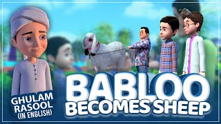 Babloo Becomes Sheep | Islamic Cartoon | Ghulam Rasool Cartoon in English