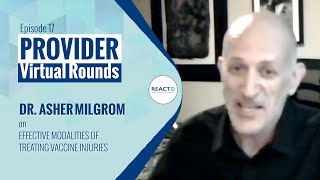 Virtual Rounds #17 - Dr. Asher Milgrom on Effective Modalities of Treating Vaccine Injuries