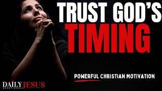 TRUST GOD'S TIMING: Your Delay Is NOT Your Denial (Christian Motivation & Blessed Morning Prayer)