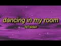 347aidan - Dancing In My Room (Lyrics) | i been dancing in my room swaying my feet