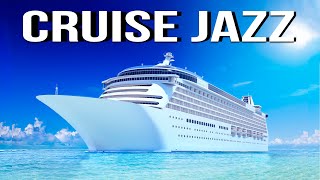 Relax Music - Cruise Jazz - Smooth Luxury JAZZ Background Instrumental Music