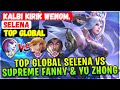 Top Global Selena VS Supreme Fanny & Yu Zhong [ Top Global Selena ] Kalbi Kırık Wenom. Mobile Legend