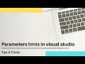 Parameter Hints in Visual Studio | Tips & Tricks | Display Inline parameter hints