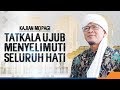 TATKALA UJUB MENYELIMUTI SELURUH HATI - Kajian MQ Pagi 05/03/19