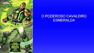 CONHEÇA JOHN - O PODEROSO CAVALEIRO ESMERALDA