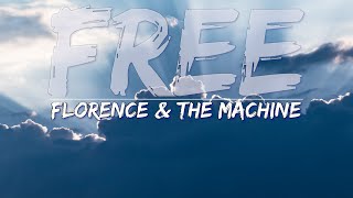 Florence + the Machine - Free (Lyrics) - Full Audio, 4k Video
