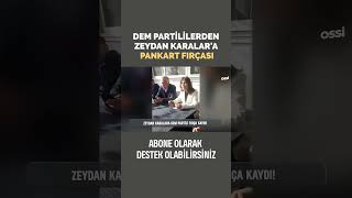 DEM Partililerden Zeydan Karalar'a Pankart Fırçası!