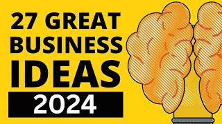27 Great Business Ideas to Start a Business in 2024
