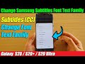 Galaxy S20/S20+: How to Change Samsung Subtitles Font Text Family