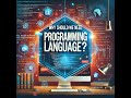 Why Do We Need Programming Languages? | How Computers Understand Binary & Code