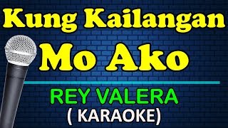 KUNG KAILANGAN MO AKO - Rey Valera (HD Karaoke)