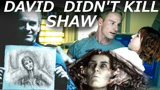 David DID NOT Kill Shaw || What REALLY  Happened to Elizabeth Shaw || Alien Covenant