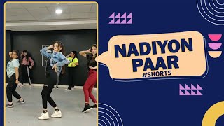 Nadiyon Paar | Class rehearsal | @deepaktulsyan25 Choreography #Shorts