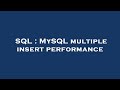 SQL : MySQL multiple insert performance