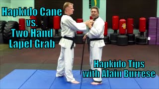 Hapkido Cane vs  Two Hand Lapel Grab with Alain Burrese