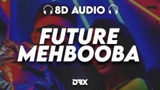 Akull - Future Mehbooba : 8D AUDIO🎧 | Mellow D | VYRL Originals | (Lyrics)