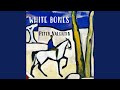 White Bones