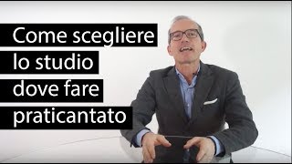 Come scegliere lo studio dove fare praticantato