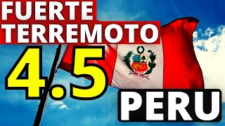 FUERTE TERREMOTO 4.5 EN PERÚ