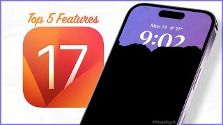 iOS 17 Top 5 Features, New Leaks & Official Release Date