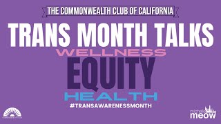Trans Month Talks: Trans Wellness, Equity and Health