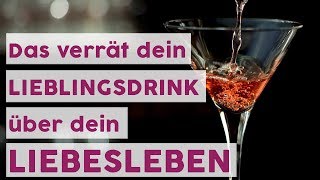 Trifft's zu? Das verrät dein LIEBLINGSDRINK über dein Liebesleben! 🍾🍺🍹🍷🍸