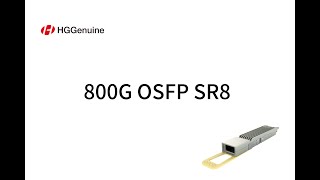 HGGenuine 800G OSFP SR8 华工正源800G OSFP SR8 光模块介绍