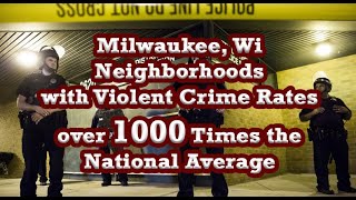 Most Dangerous Places in Milwaukee Wi | Violent Crime Rates over 1000% Higher than National Average