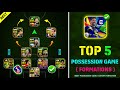 Top 5 Best Possession Game Formations In eFootball 2025 | Best Custom Formation For Possession Game