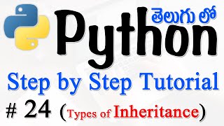 Python Tutorials For Beginners in Telugu - Tutorial 24 - Types of Inheritance
