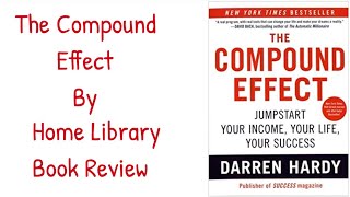 The Compound Effect | Book Summary | Book Review
