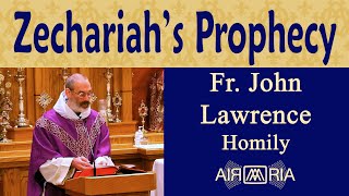 Zechariah’s Canticle: God’s Promises to Abraham Fulfilled - Dec 24 - Homily - Fr John Lawrence