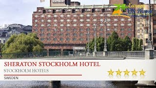 Sheraton Stockholm Hotel - Stockholm Hotels, Sweden