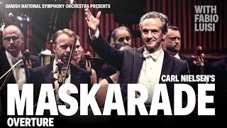 Maskarade Overture - Carl Nielsen // Danish National Symphony Orchestra with Fabio Luisi (Live)