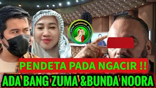 🔴PENDETA PADA NGACIR‼️KALAU ADA BANG ZUMA \u0026 BUNDA NOORA ||Kamis 23 Jan 2025