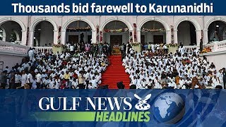 Thousands bid farewell to Karunanidhi - GN Headlines