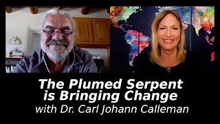 The Plumed Serpent is Bringing Change with Dr. Carl Johann Calleman | Regina Meredith