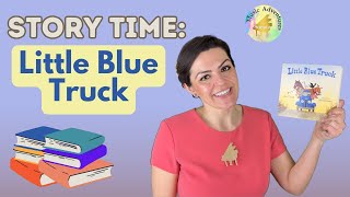 Story Time: Little Blue Truck (Book by Alice Schertle)