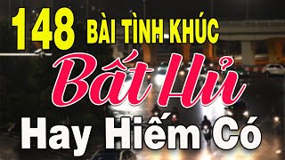 148 TÌNH KHÚC NHẠC XƯA BẤT HỦ Hải Ngoại Vượt Thời Gian | Tuyển Chọn Những Bản Tình Ca Xưa Hay Nhất