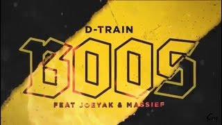 DJ D-Train - Boos ft. JoeyAK \u0026 Massief (Prod. Masterchop)