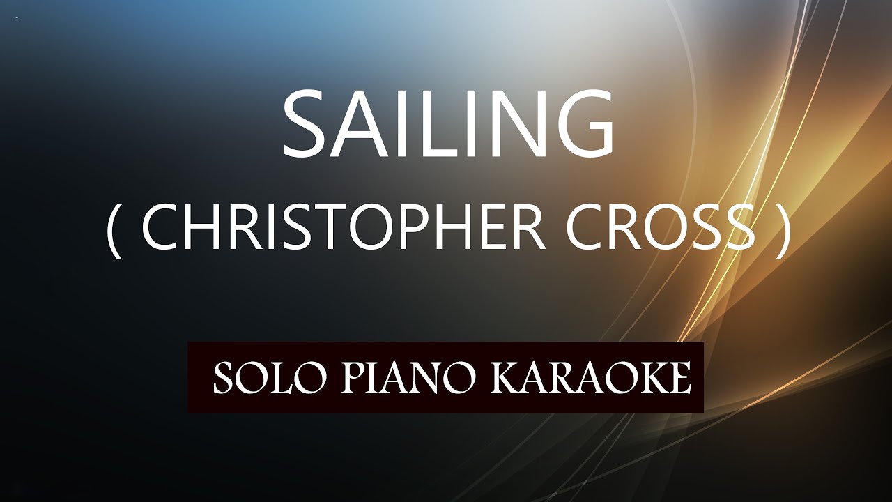 SAILING ( CHRISTOPHER CROSS ) ( PITCH -01 )PH KARAOKE PIANO By REQUEST ...