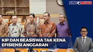 Efisiensi Anggaran Tak Sentuh Pendidikan, Beasiswa dan KIP Tidak Terdampak | Sindo Prime | 14/02