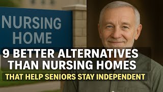 Say Goodbye to Nursing Homes! What's the #1 Alternative for Seniors?
