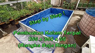 Pembuatan Kolam Terpal Baja Ringan 200 x 300 x 50 (Step by Step)