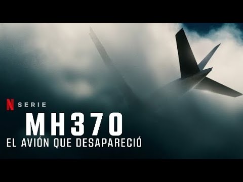 MH370 - El Avión Que Desapareció | Docuserie - De Qué Trata? - YouTube