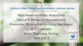 Part 3 of 3 Q \u0026 A Session | Non-Revenue Water Reduction \u0026 Network Pressure Management