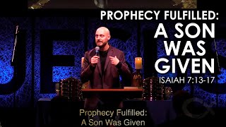 Prophecy Fulfilled: A Son Was Given - Isaiah 7:13-17 - Paul N. Jensen