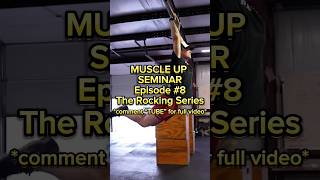 *TEASER* MUSCLE UP SEMINAR - Episode 8: The Rocking Series #shorts #muscleup #howto