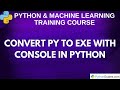 Convert Python Script to EXE with Console | Full Tutorial