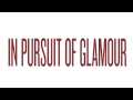 IN PURSUIT OF GLAMOUR- teaser by Dean Tirkot